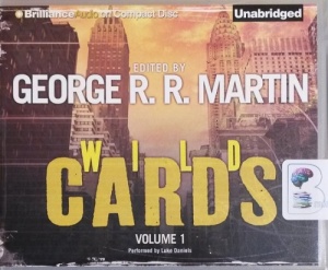 Wild Cards Volume 1 written by Various Fiction Authors performed by Luke Daniels on CD (Unabridged)